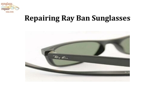 Repairing Ray Ban Sunglasses
