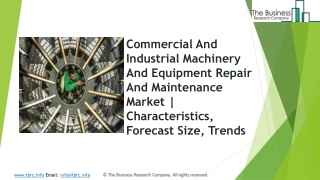 Global Commercial And Industrial Machinery And Equipment Repair And Maintenance Market | Characteristics, Forecast Size,