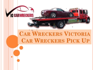 Car Wreckers Victoria Car Wreckers Pick Up