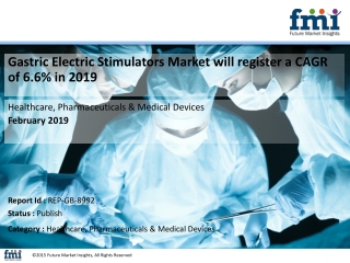 Gastric Electric Stimulators Market will register a CAGR of 6.6% in 2019