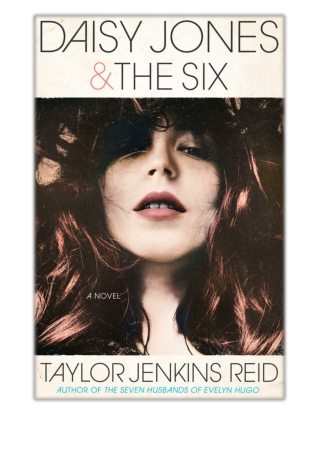 [PDF] Free Download Daisy Jones & The Six By Taylor Jenkins Reid