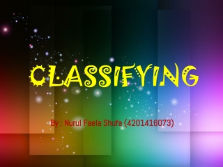 Classifying - Bahasa Inggris Untuk Fisika (UNNES) Nurul Faela Shufa