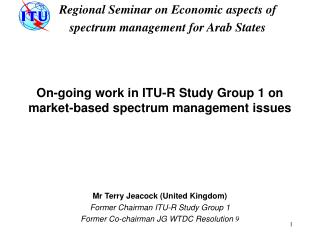 On-going work in ITU-R Study Group 1 on market-based spectrum management issues