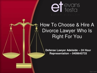 How To Choose & Hire A Divorce Lawyer Who Is Right For You