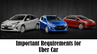 Important Requirements for Uber Car