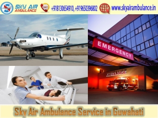 Select Sky Air Ambulance in Guwahati Always at a Genuine Cost