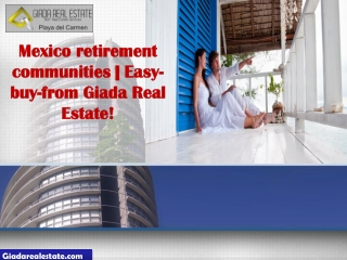 Mexico retirement communities | Easy-buy-from Giada Real Estate!
