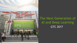 The Next Generation of AI and Deep Learning - GTC17