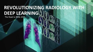 Revolutionizing Radiology with Deep Learning: The Road to RSNA 2017