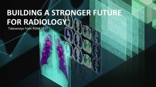Building a Stronger Future for Radiology: Takeaways from RSNA 2017