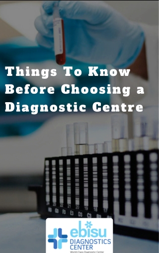 Things To Know Before Choosing a Diagnostic Centre | Diagnostic Center in Bangalore