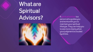 What are Spiritual Advisors?
