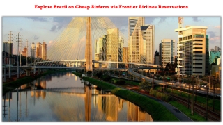 All the Way to Brazil only via Frontier Airlines Reservations