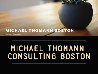 Learn more about best consultancy services: Michael Thomann Consulting Boston