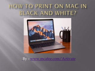 How To Print On Mac In Black And White?
