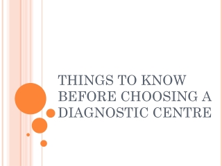 Things To Know Before Choosing a Diagnostic Centre | Diagnostic Center in Bangalore