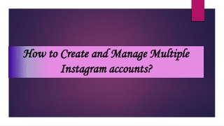 How to create and manage multiple accounts on an Instagram app?