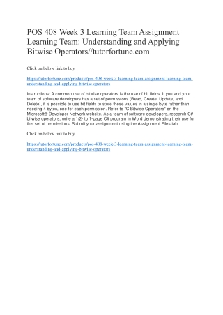 POS 408 Week 3 Learning Team Assignment Learning Team: Understanding and Applying Bitwise Operators//tutorfortune.com