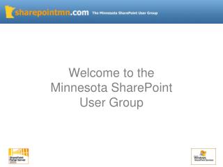 Welcome to the Minnesota SharePoint User Group