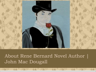About Rene Bernard Novel Author | Know who is John Mac Dougall