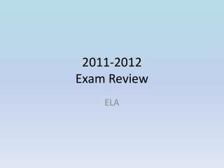 2011-2012 Exam Review