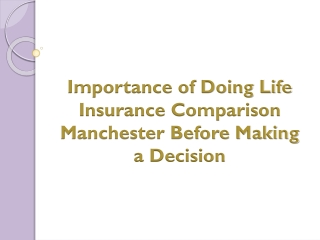 Importance of Doing Life Insurance Comparison Manchester Before Making a Decision