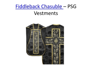 Fiddleback chasuble