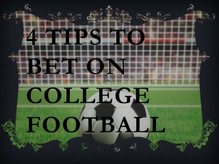 4 Tips to Bet On College Football