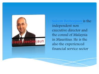 Saleem Beebeejaun is experienced financial service sector.