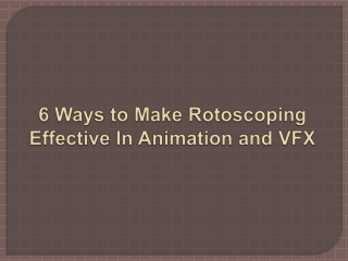 6 Ways to Make Rotoscoping Effective in Animation and VFX