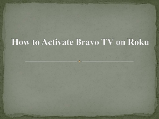 How to Activate Bravo TV on Roku