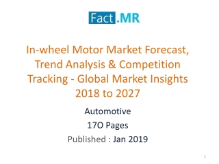 In-wheel Motor Market Forecast, Trend Analysis- Global Market Insights 2018 to 2027