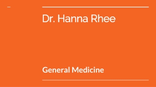 How Dr. Hanna Rhee Has Brought Patients Into Believing In General Medicine Treatment