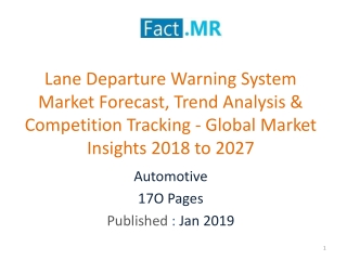 Lane Departure Warning System Market Forecast, Trend Analysis & Competition Tracking - 2018 to 2027