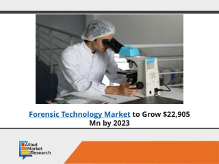 Forensic Technology Market Projected to show $22,905 Mn by 2023