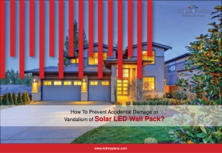 How To prevent Accidental Damage By Solar LED Wall Pack Light?