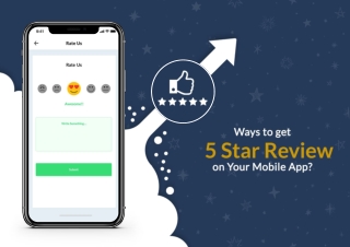 Ways to Get 5 Star Review on Your Mobile App | Techugo