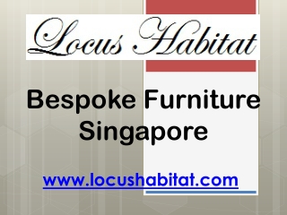 Bespoke Furniture Singapore