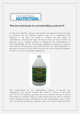 What best multivitamins for men bodybuilding constituted of?