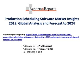 Global Production Scheduling Software Market 2019 Recent Development and Future Forecast