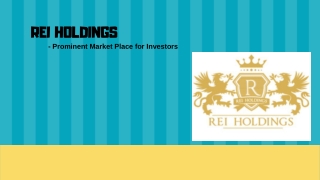 REI Holdings- Prominent Market Place for Investors