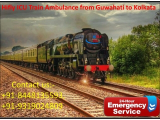 Minimal Fare Train Ambulance Services From Guwahati to Kolkata By Hifly ICU