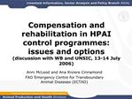 Compensation and rehabilitation in HPAI control programmes: issues and options discussion with WB and UNSIC, 13-14 July