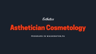 Esthetics Program in Washington, Pennsylvania, 15301