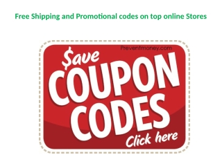 Free Shipping and Promotional codes on top online Stores