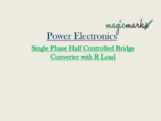 Single Phase Half Controlled Bridge Converter with R Load-Magic Marks