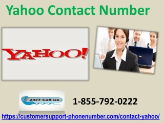 We offer Yahoo customer service 1-855-792-0222 via our Yahoo Contact Number