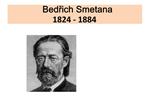 Bedrich Smetana 1824 - 1884