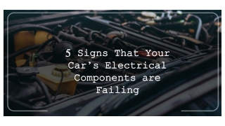 5 Signs That Your Car’s Electrical Components are Failing