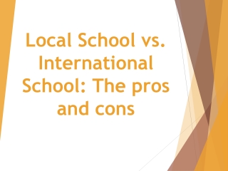 Local School vs. International School: The pros and cons